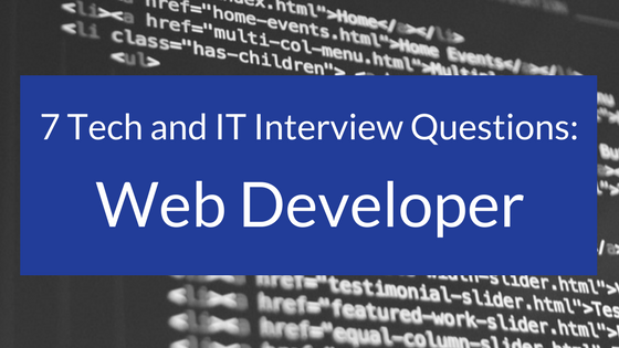 7 Tech and IT Interview Questions- Web Developer.png